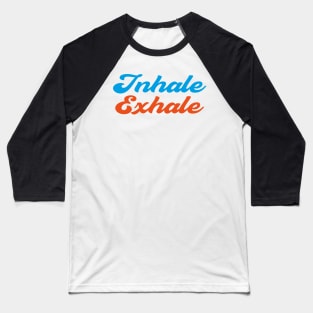 Inhale Exhale Yoga Meditation Baseball T-Shirt